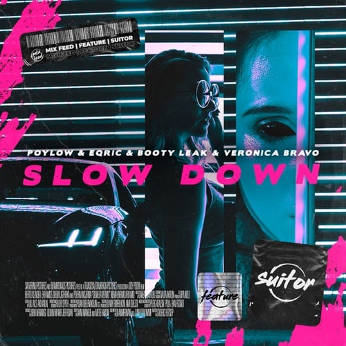 Poylow, EQRIC, Veronica Bravo, BOOTY LEAK-Slow Down (feat. BOOTY LEAK) (feat. BOOTY LEAK)