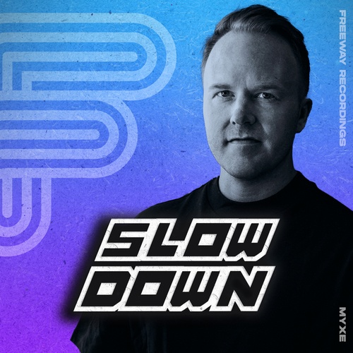 MYXE-Slow Down