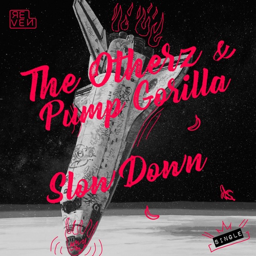 The Otherz, Pump Gorilla-Slow Down