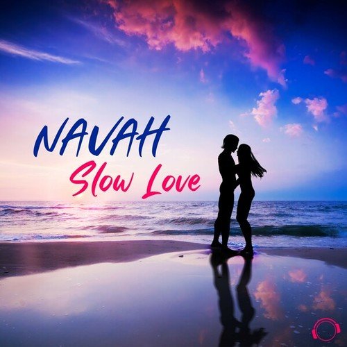 NAVAH-Slow Love