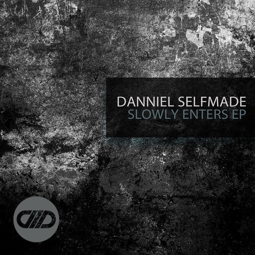 Danniel Selfmade-Slowly Enters