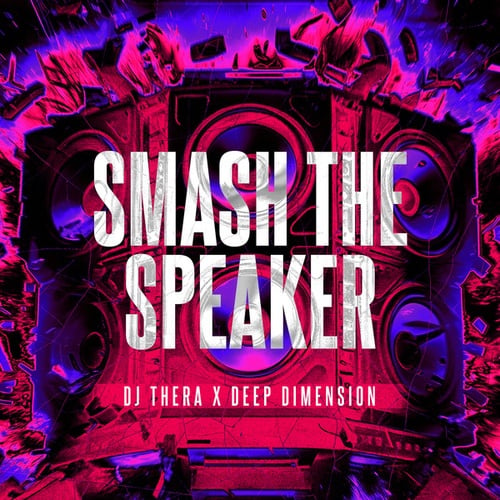 Dj Thera, Deep Dimension-Smash The Speaker