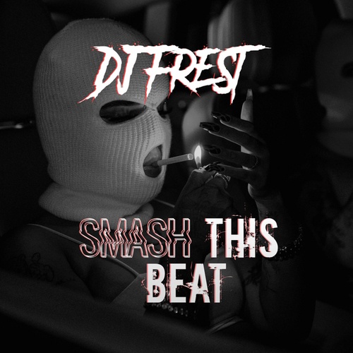 DJ Frest-Smash This Beat