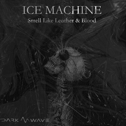 Ice Machine-Smell Like Leather & Blood