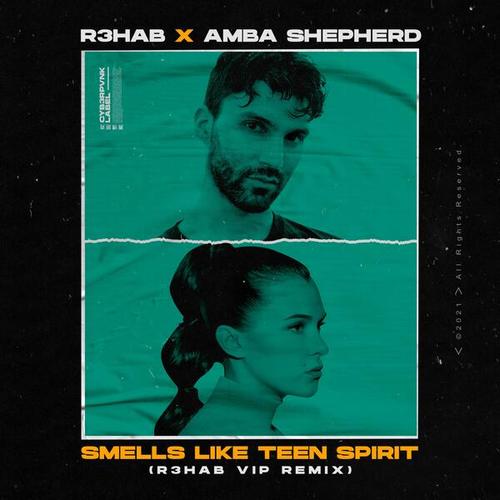 R3hab, Amba Shepherd-Smells Like Teen Spirit