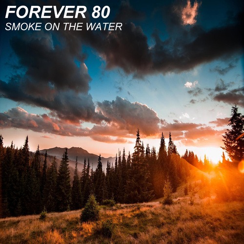 Forever 80-Smoke On The Water