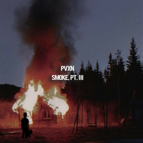 PVXN-Smoke, Pt. III