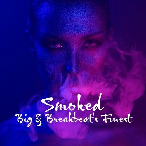 Various Artists-Smoked Big & Breakbeat's Finest