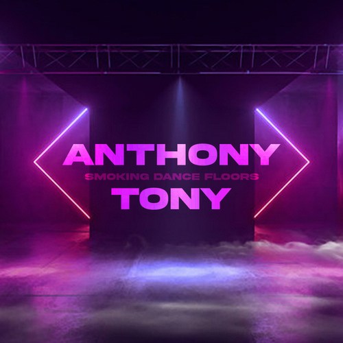 Anthony Tony-Smoking Dance Floors