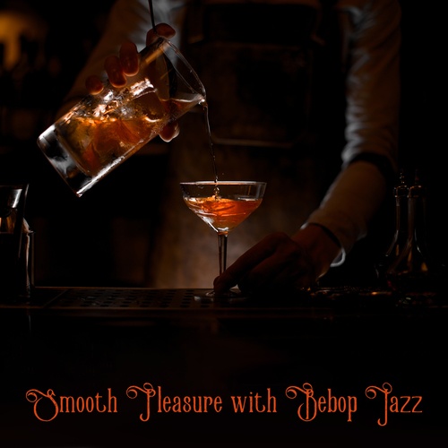 Smooth Pleasure with Bebop Jazz