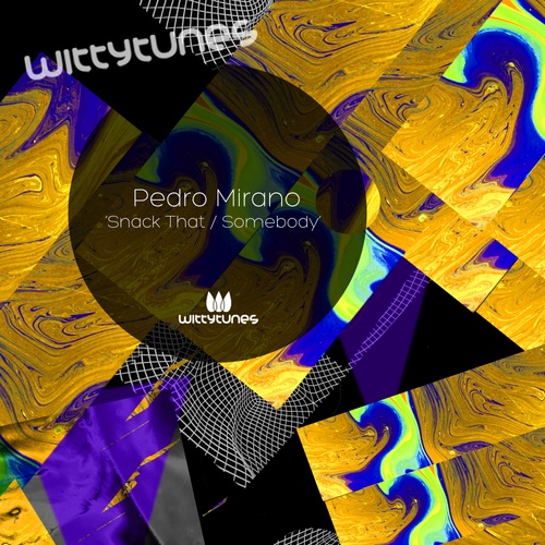 Pedro Mirano-Snack That / Somebody
