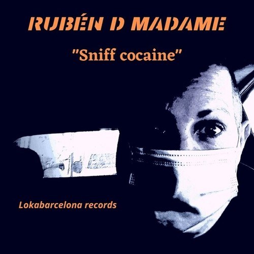 Rubén De Madame-Sniff Cocaine (Original Mix)