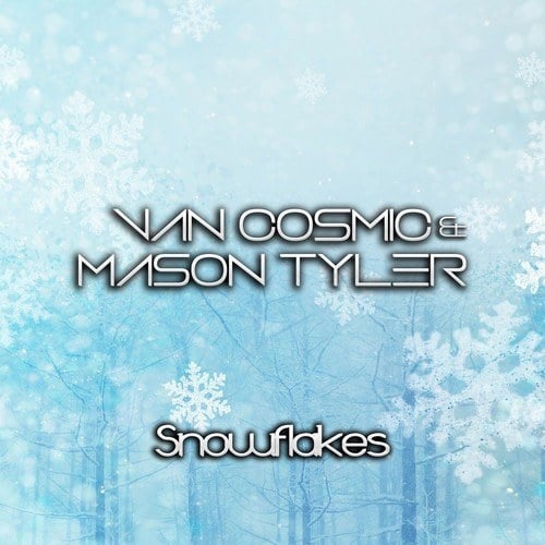 Van Cosmic, Mason Tyler-Snowflakes