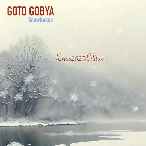 Goto Gobya-Snowflakes (Xmas 2023 Edition)