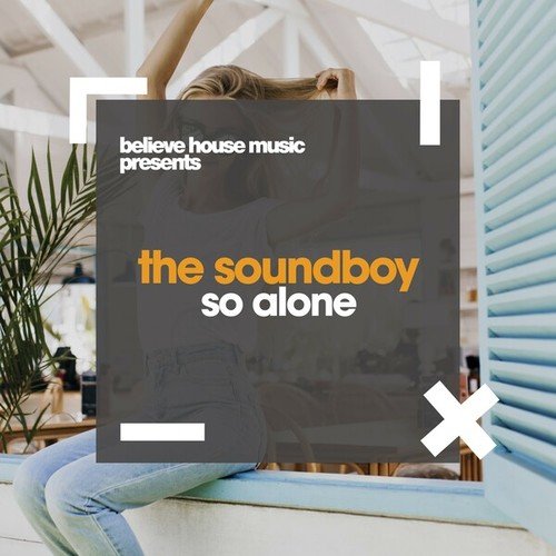 The SoundBoy-So Alone
