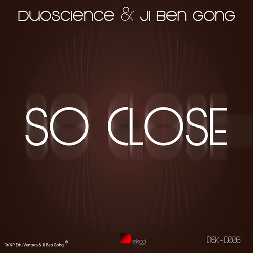 Duoscience, Ji Ben Gong-So Close / So Close - Duoscience VIP