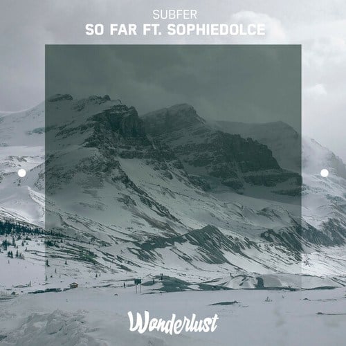 Subfer, SophieDolce-So Far (feat. SophieDolce)