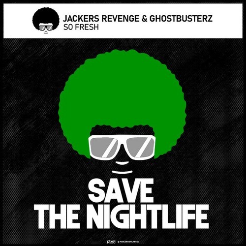 Jackers Revenge, Ghostbusterz-So Fresh