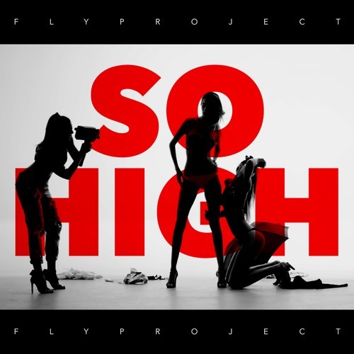 Fly Project-So High