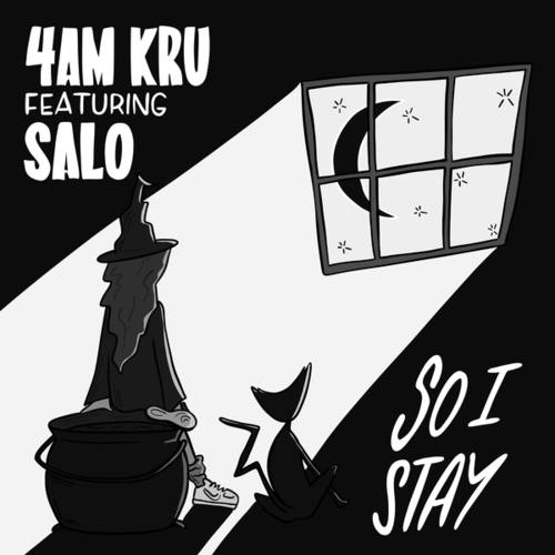 4am Kru, Salo-So I Stay