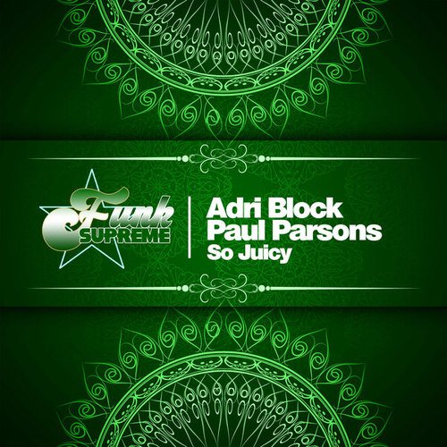 Adri Block, Paul Parsons-So Juicy