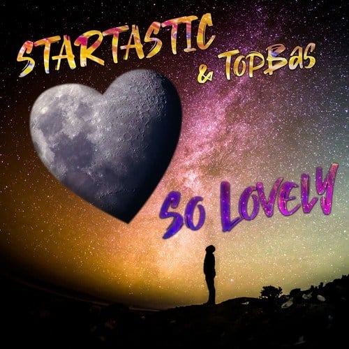 STARTASTIC, TOPBAS-So Lovely