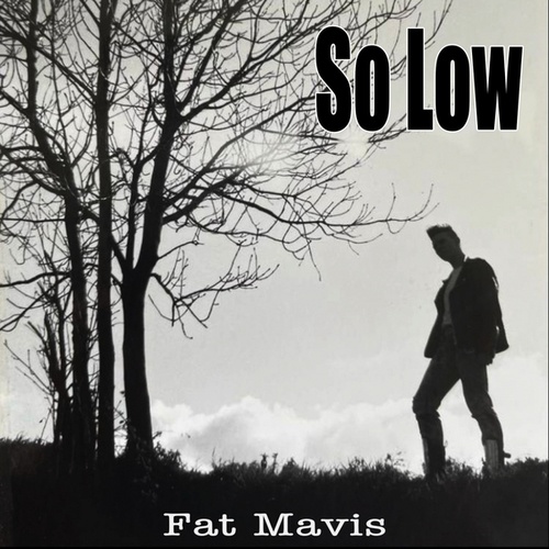 Fat Mavis-So Low