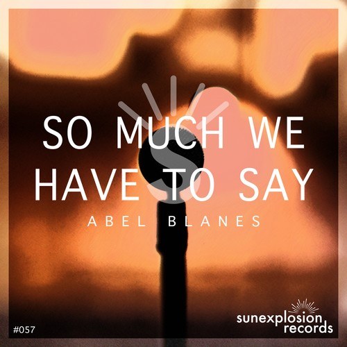 Abel Blanes-So Much We Have to Say