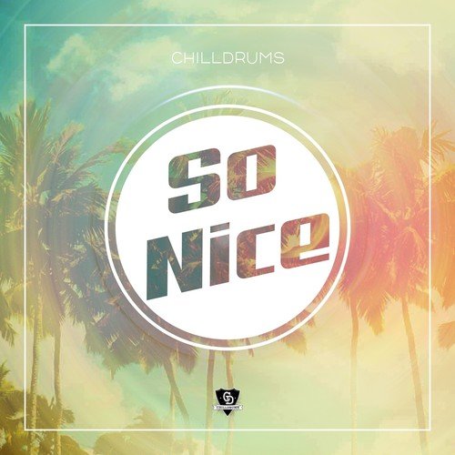 CHILLDRUMS-So Nice