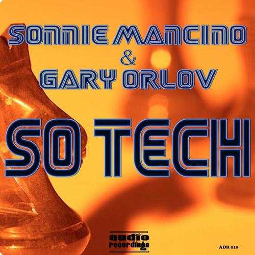 Sonnie Mancino, Gary Orlov-So Tech