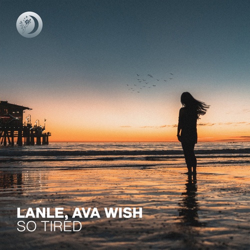 Lanle, Ava Wish-So Tired