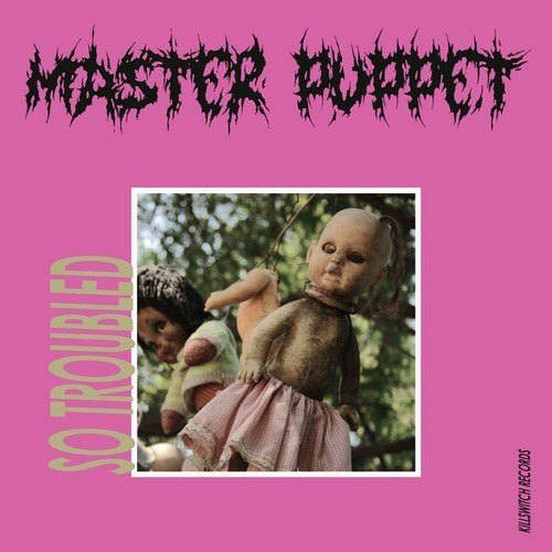 Master Puppet-So Troubled