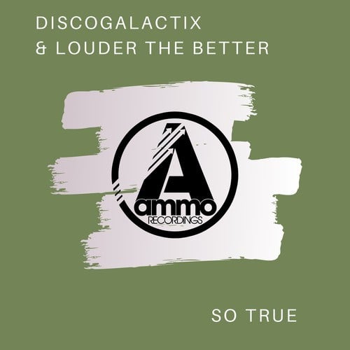 The Louder The Better, DiscoGalactiX-So True