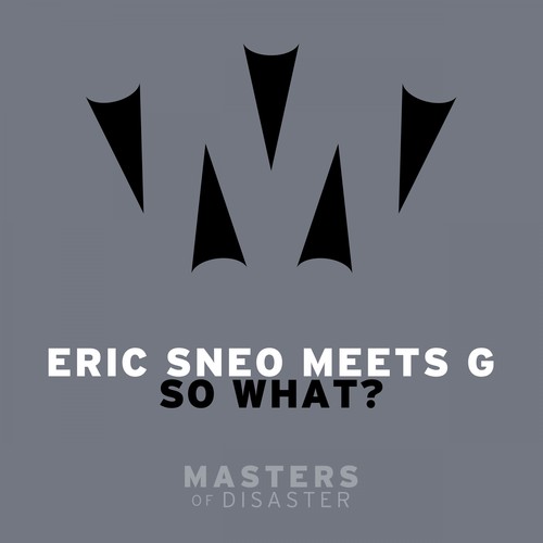 Eric Sneo, G-So What?