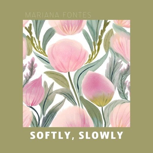 Softly, Slowly