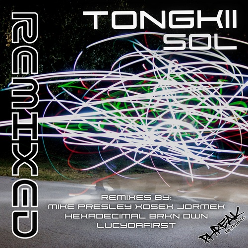 Tongkii, BRKN DWN, Hexadecimal, Jormek, Mike Presley, Xosex, Lucydafirst-Sol