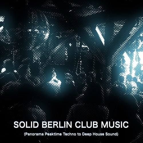 Various Artists-Solid Berlin Club Music (Panorama Peaktime Techno to Deep House Sound)