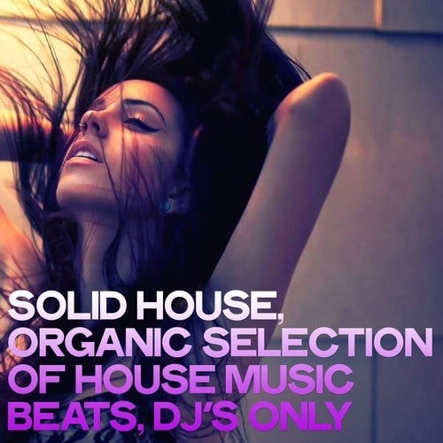 Various Artists-Solid House (Organic Selection of House Music Beats, DJ's Only)