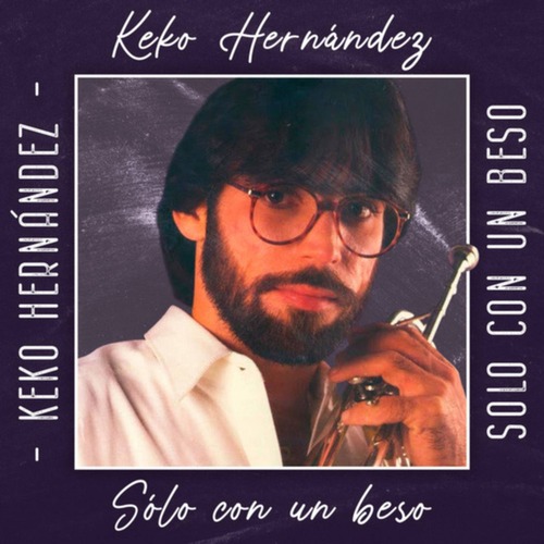 Keko Hernández-Solo Con Un Beso