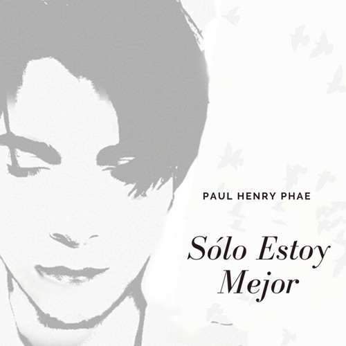 Paul Henry Phae-Sólo Estoy Mejor