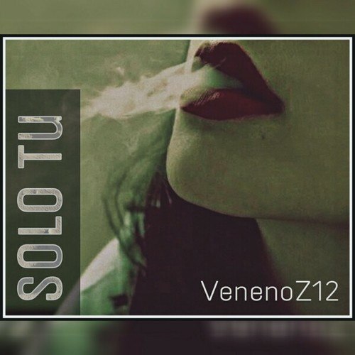 VenenoZ12-Solo Tu