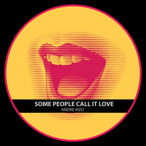 Andre Rizo-Some People Call It Love