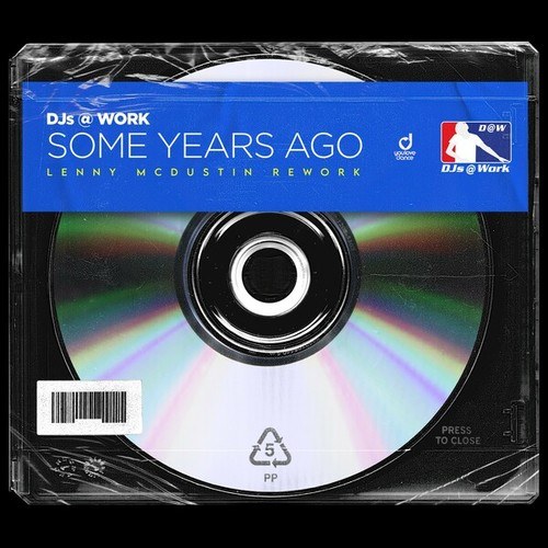 DJs@Work-Some Years Ago (Lenny McDustin Rework)