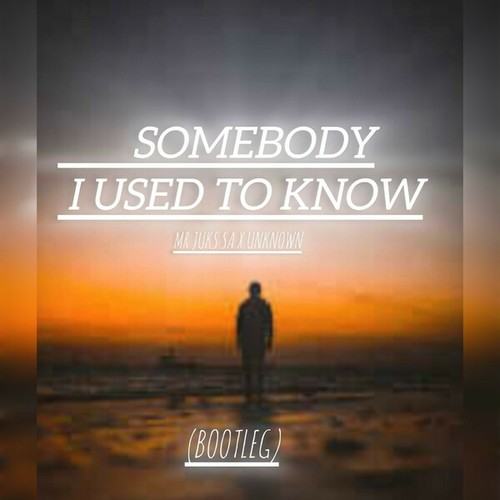 Somebody I used to know (bootleg)