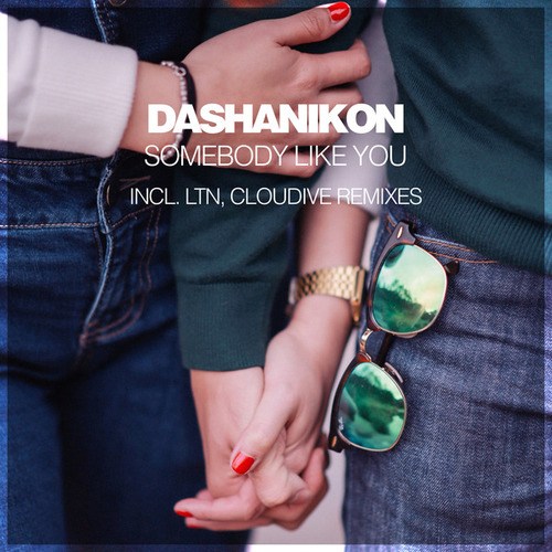 DASHANIKON, LTN, Cloudive-Somebody Like You