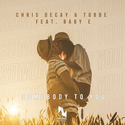 Tobbe, Baby E, Chris Decay-Somebody to You
