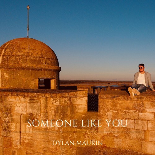 Dylan Maurin-Someone Like You