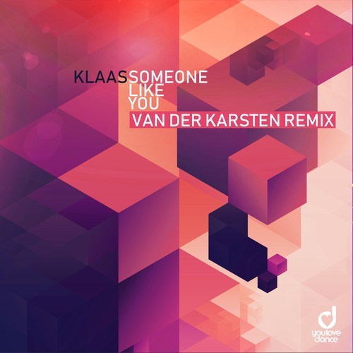 Klaas, Van Der Karsten-Someone Like You (Van Der Karsten Remix)