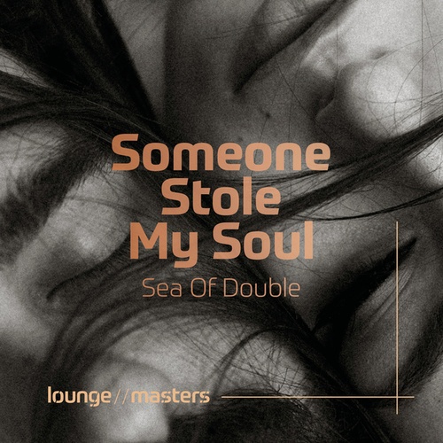 Sea Of Double-Someone Stole My Soul
