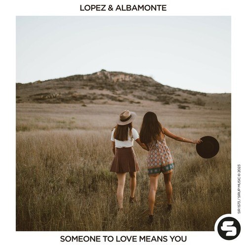 Lopez, Albamonte-Someone to Love Means You